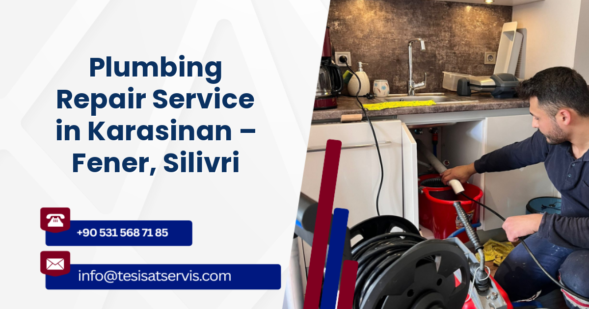 Plumbing Repair Service in Karasinan – Fener, Silivri