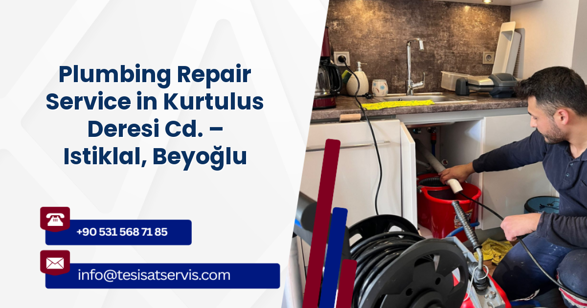 Plumbing Repair Service in Kurtulus Deresi Cd. – Istiklal, Beyoğlu