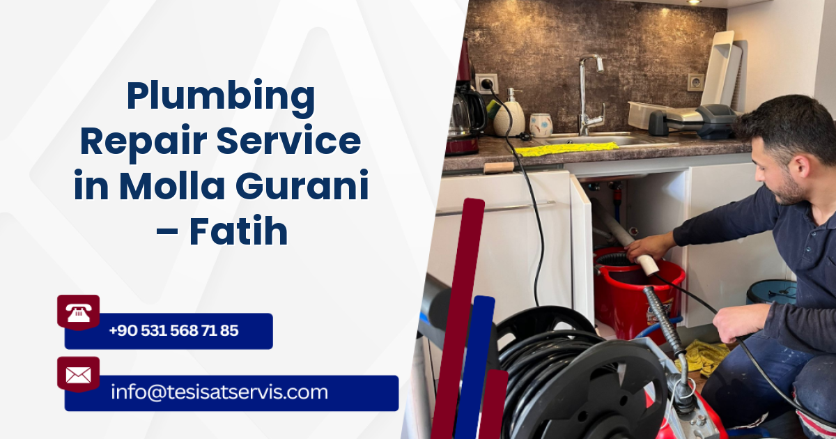 Plumbing Repair Service in Molla Gurani – Fatih