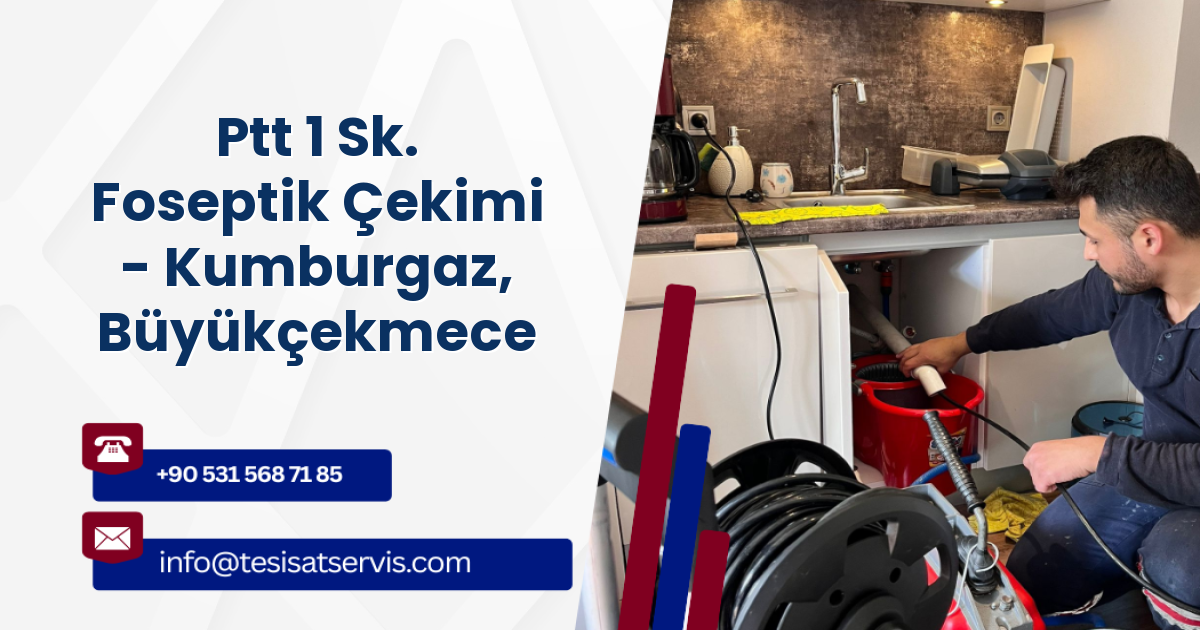 Ptt 1 Sk. Foseptik Çekimi - Kumburgaz, Büyükçekmece