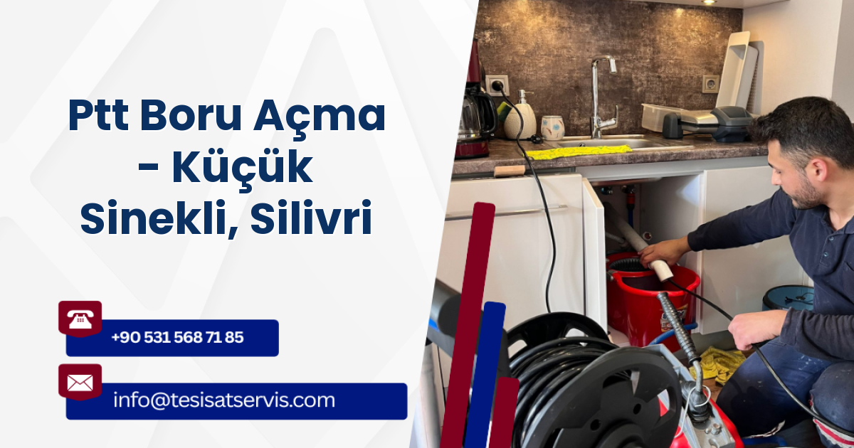 Ptt Boru Açma - Küçük Sinekli, Silivri