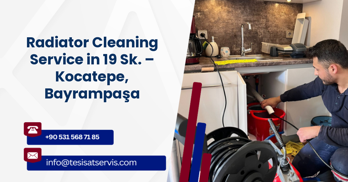 Radiator Cleaning Service in 19 Sk. – Kocatepe, Bayrampaşa