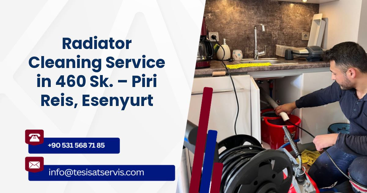 Radiator Cleaning Service in 460 Sk. – Piri Reis, Esenyurt
