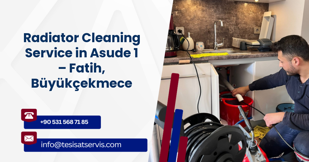 Radiator Cleaning Service in Asude 1 – Fatih, Büyükçekmece