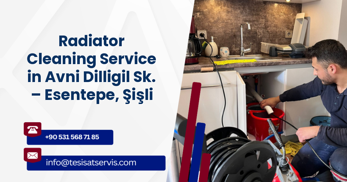 Radiator Cleaning Service in Avni Dilligil Sk. – Esentepe, Şişli