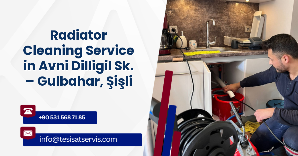 Radiator Cleaning Service in Avni Dilligil Sk. – Gulbahar, Şişli
