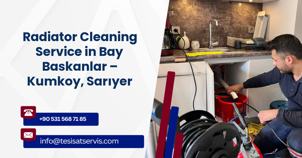 Radiator Cleaning Service in Bay Baskanlar – Kumkoy, Sarıyer