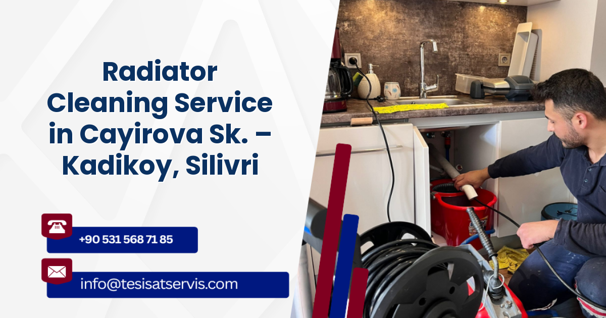 Radiator Cleaning Service in Cayirova Sk. – Kadikoy, Silivri