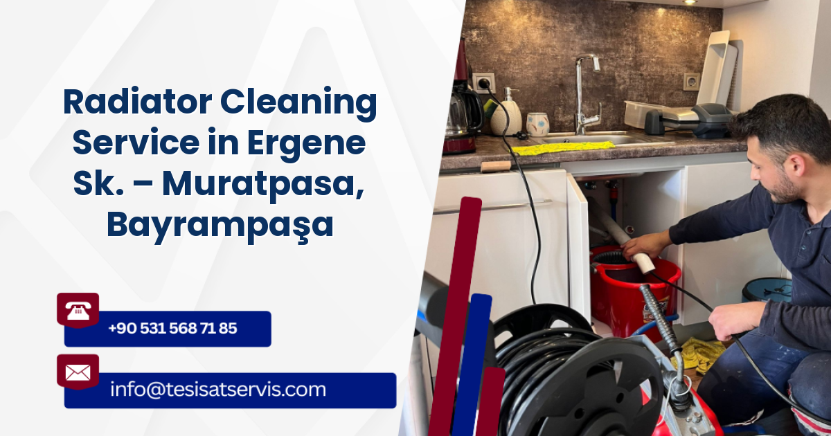 Radiator Cleaning Service in Ergene Sk. – Muratpasa, Bayrampaşa