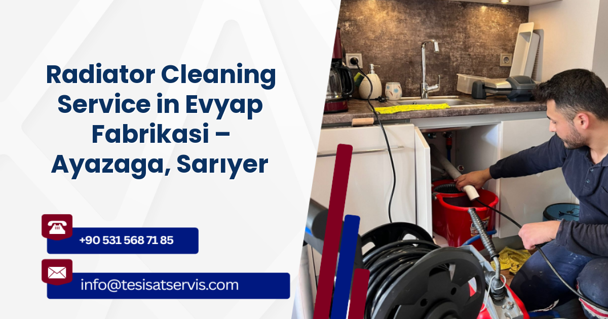 Radiator Cleaning Service in Evyap Fabrikasi – Ayazaga, Sarıyer