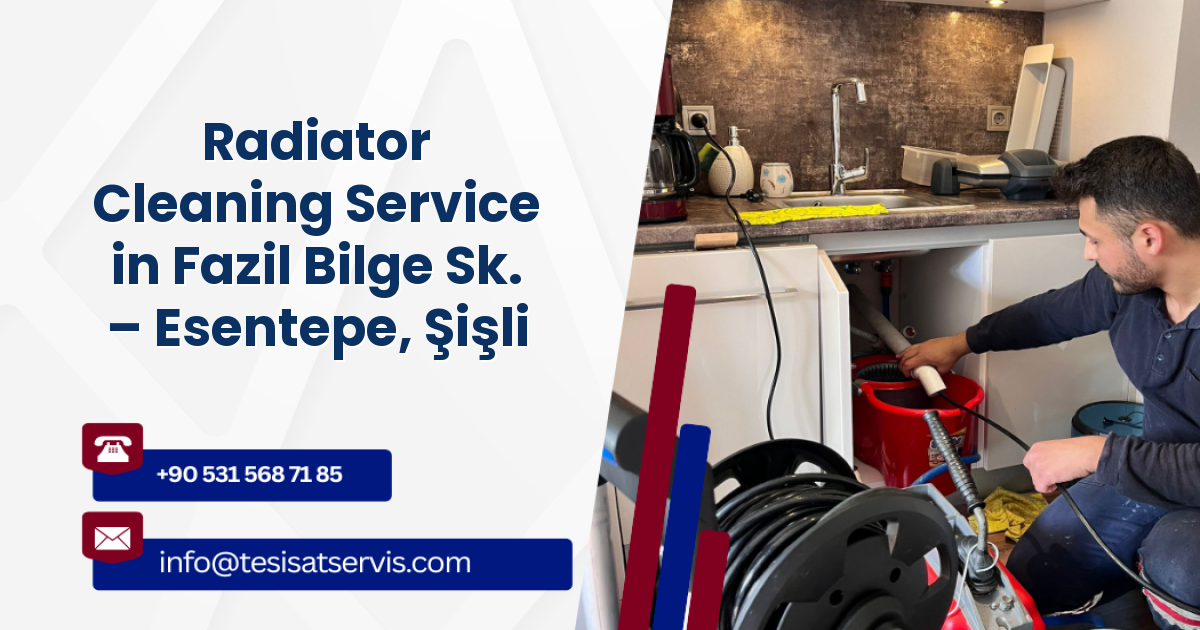 Radiator Cleaning Service in Fazil Bilge Sk. – Esentepe, Şişli