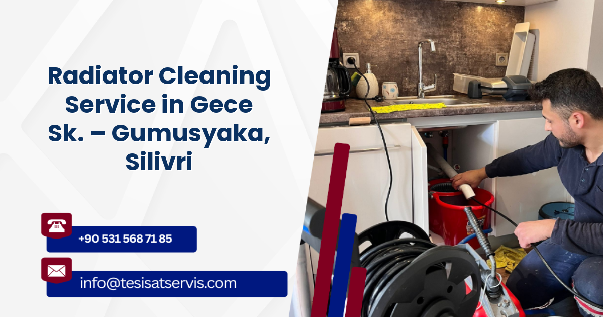 Radiator Cleaning Service in Gece Sk. – Gumusyaka, Silivri