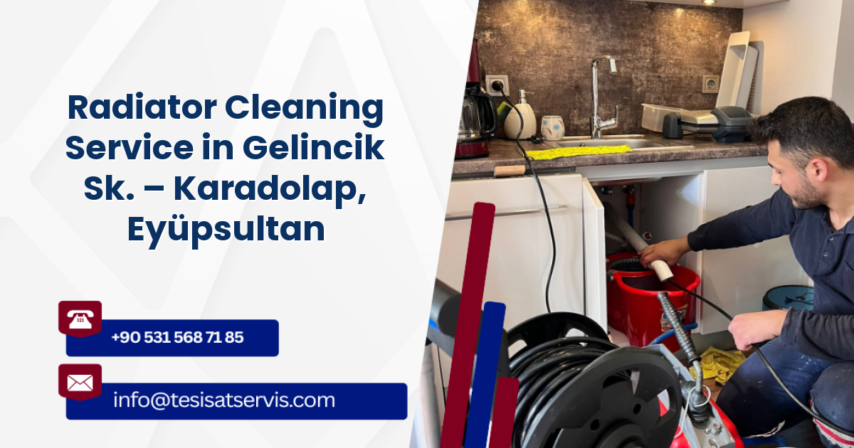 Radiator Cleaning Service in Gelincik Sk. – Karadolap, Eyüpsultan