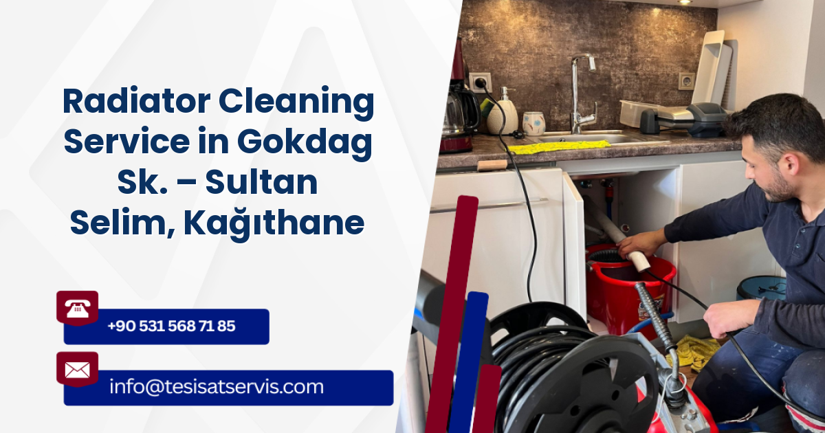 Radiator Cleaning Service in Gokdag Sk. – Sultan Selim, Kağıthane