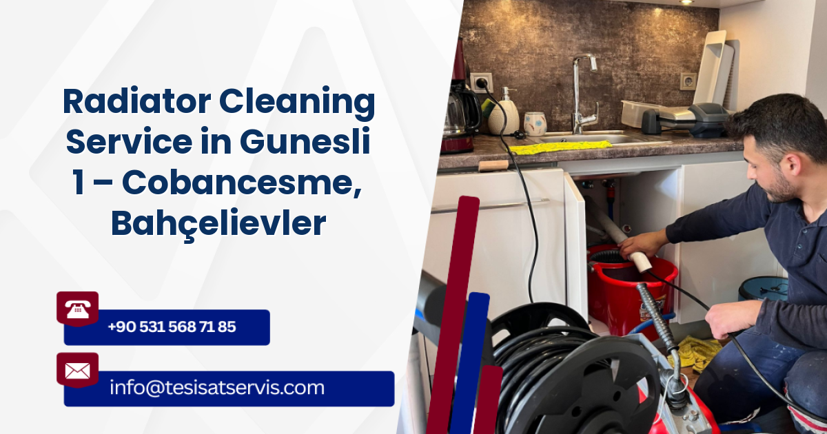 Radiator Cleaning Service in Gunesli 1 – Cobancesme, Bahçelievler