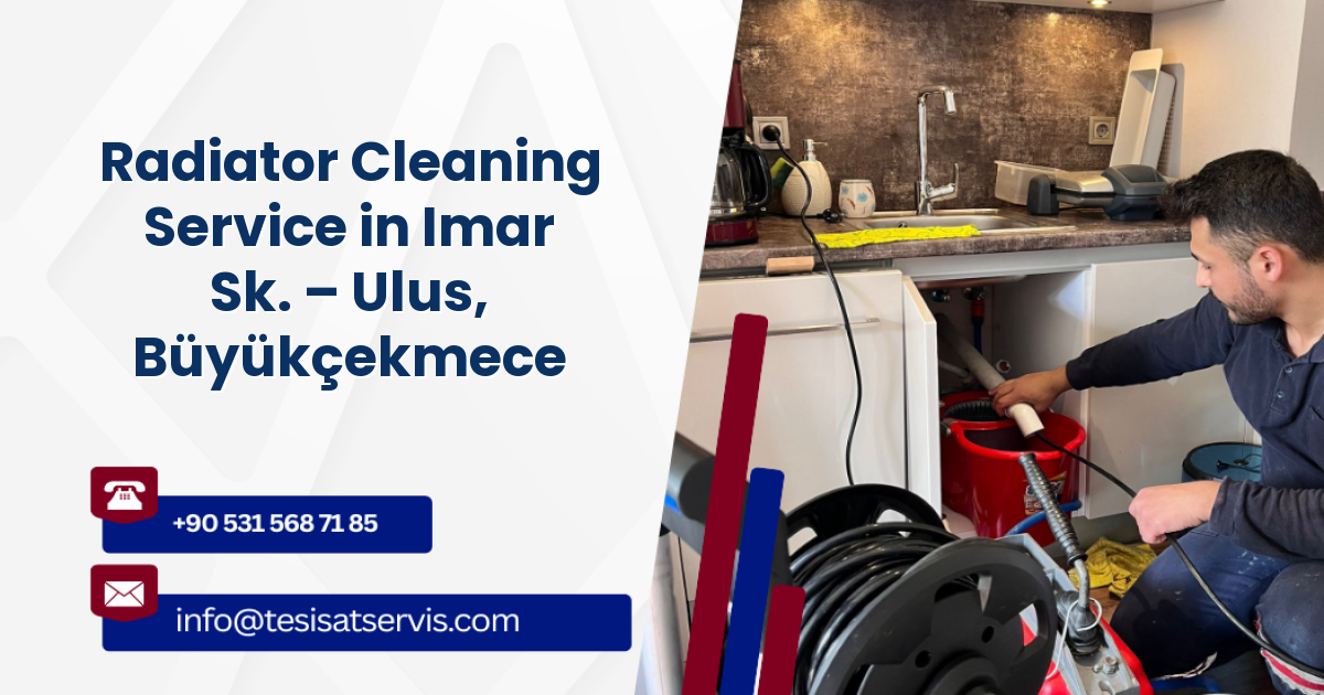 Radiator Cleaning Service in Imar Sk. – Ulus, Büyükçekmece