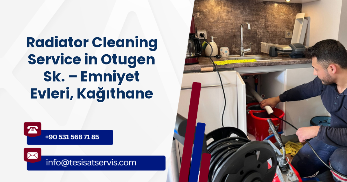 Radiator Cleaning Service in Otugen Sk. – Emniyet Evleri, Kağıthane