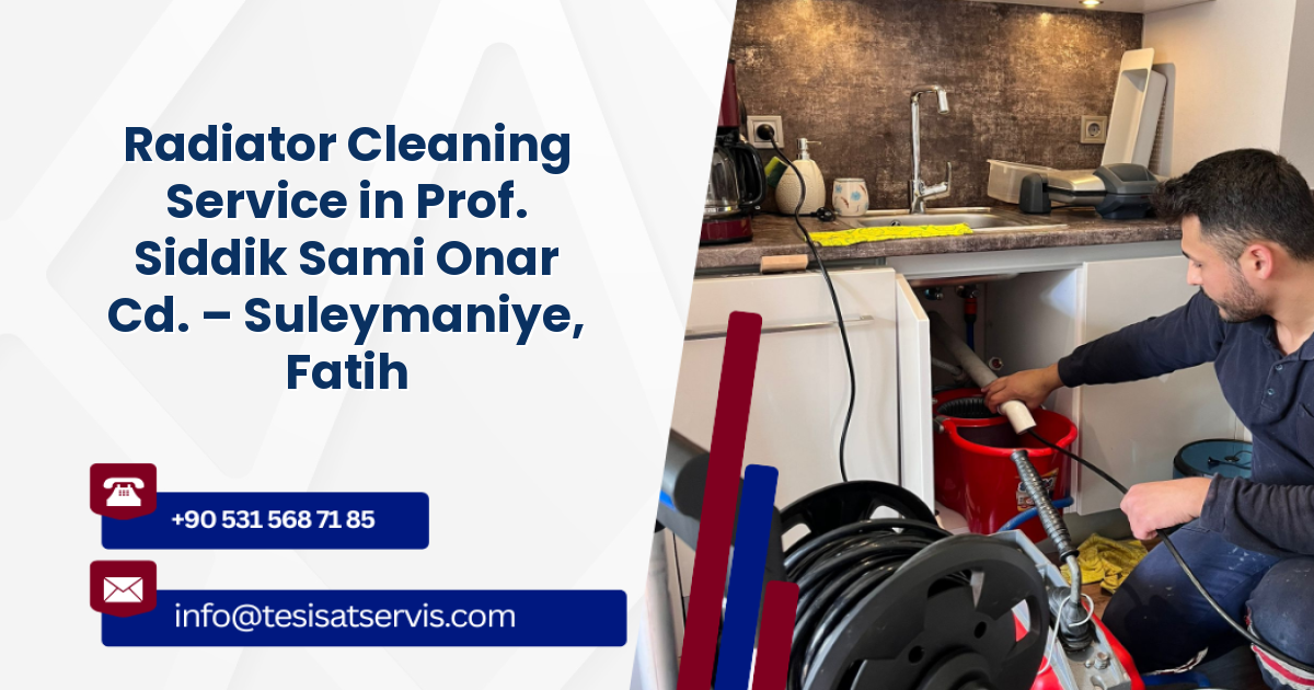 Radiator Cleaning Service in Prof. Siddik Sami Onar Cd. – Suleymaniye, Fatih