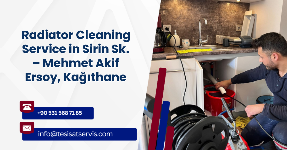 Radiator Cleaning Service in Sirin Sk. – Mehmet Akif Ersoy, Kağıthane