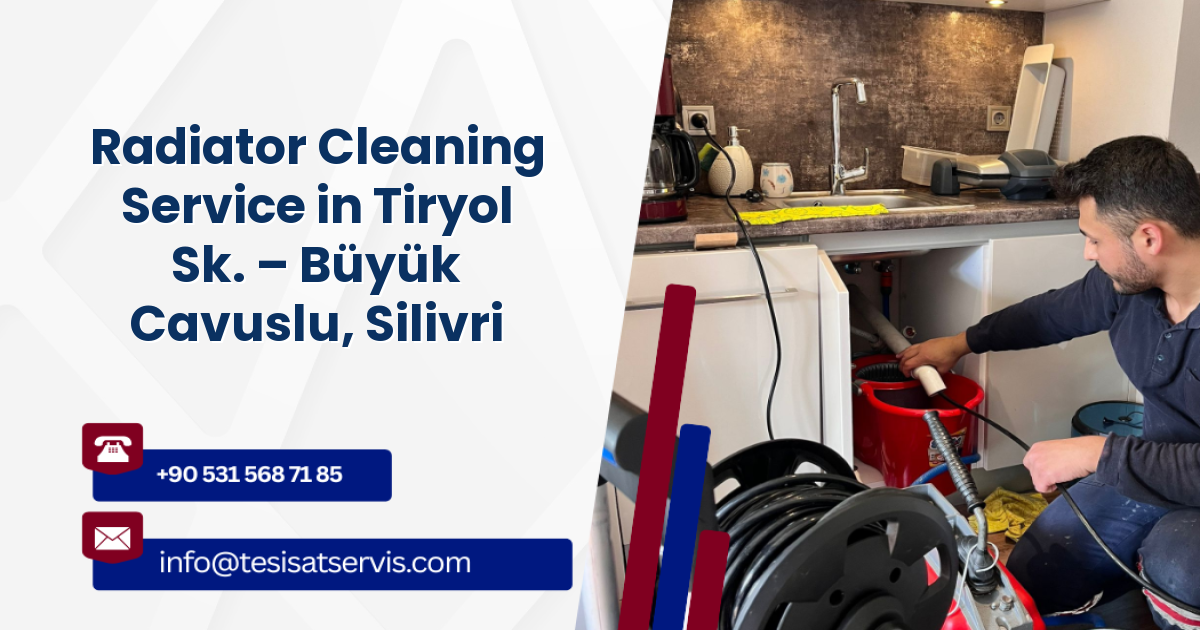 Radiator Cleaning Service in Tiryol Sk. – Büyük Cavuslu, Silivri