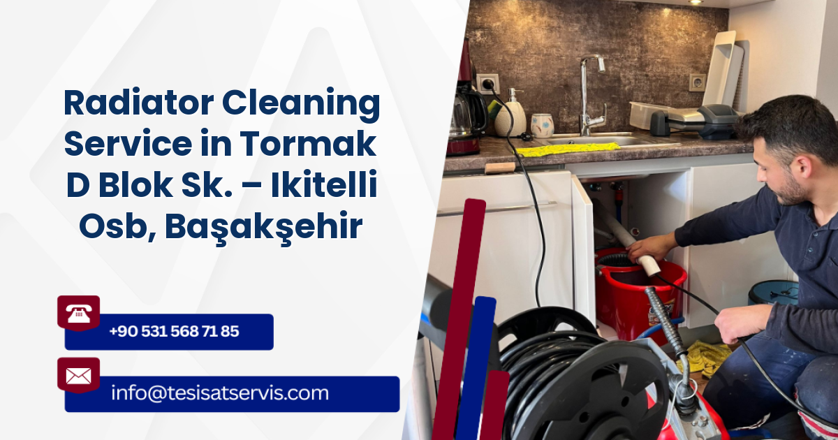 Radiator Cleaning Service in Tormak D Blok Sk. – Ikitelli Osb, Başakşehir