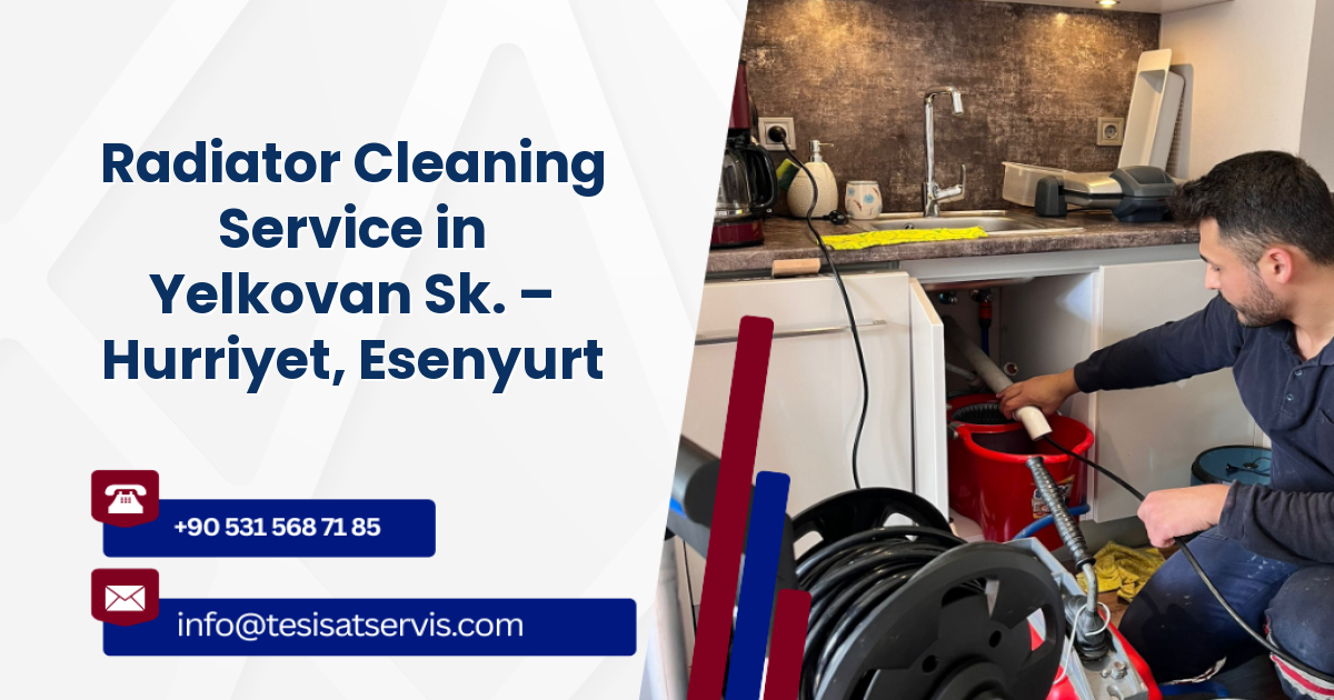 Radiator Cleaning Service in Yelkovan Sk. – Hurriyet, Esenyurt