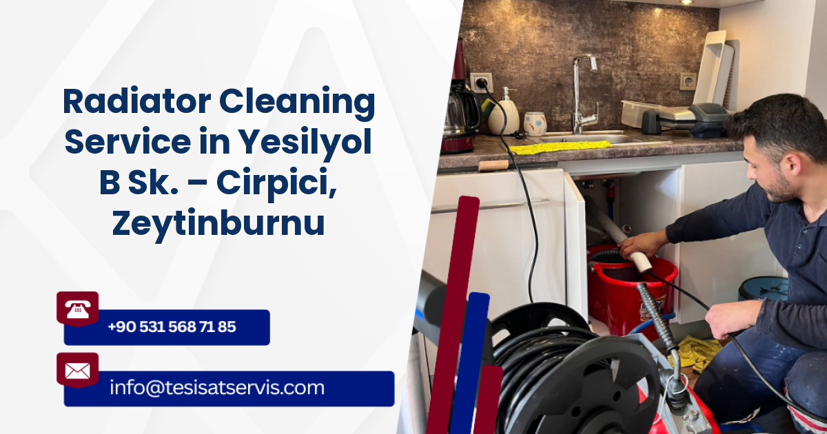 Radiator Cleaning Service in Yesilyol B Sk. – Cirpici, Zeytinburnu