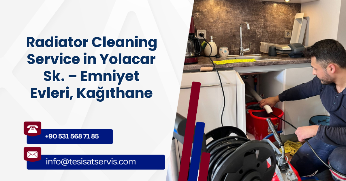 Radiator Cleaning Service in Yolacar Sk. – Emniyet Evleri, Kağıthane
