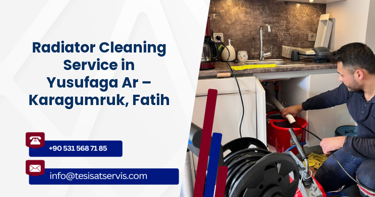 Radiator Cleaning Service in Yusufaga Ar – Karagumruk, Fatih