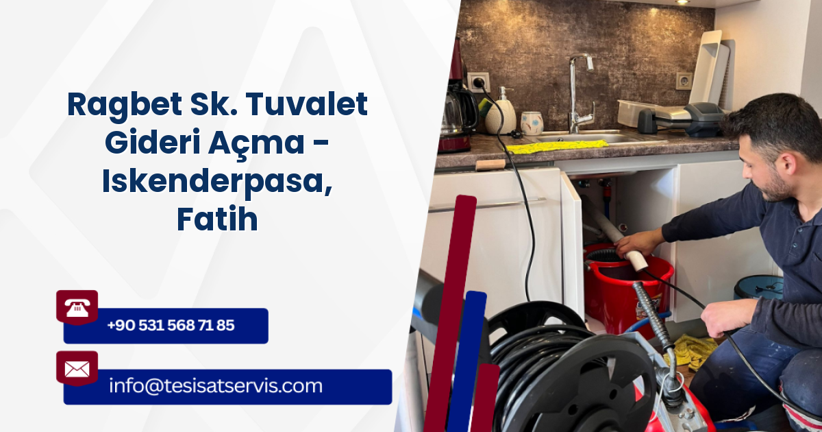 Ragbet Sk. Tuvalet Gideri Açma - Iskenderpasa, Fatih