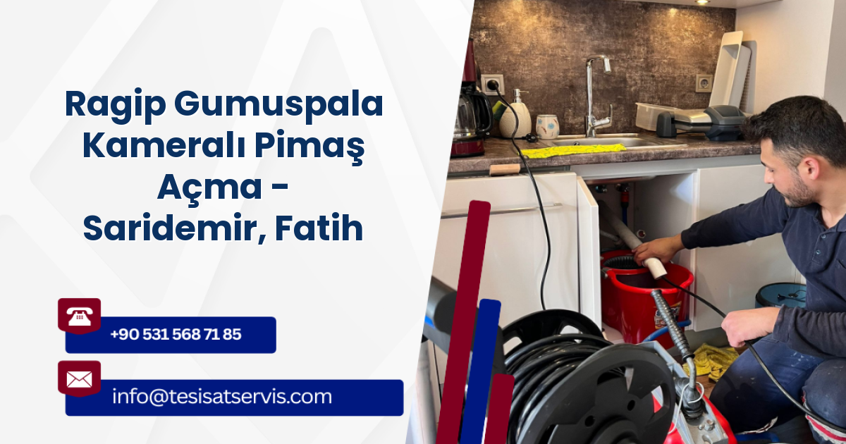 Ragip Gumuspala Kameralı Pimaş Açma - Saridemir, Fatih