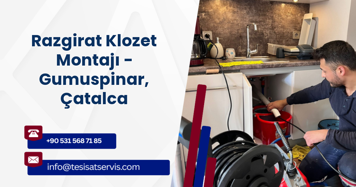 Razgirat Klozet Montajı - Gumuspinar, Çatalca
