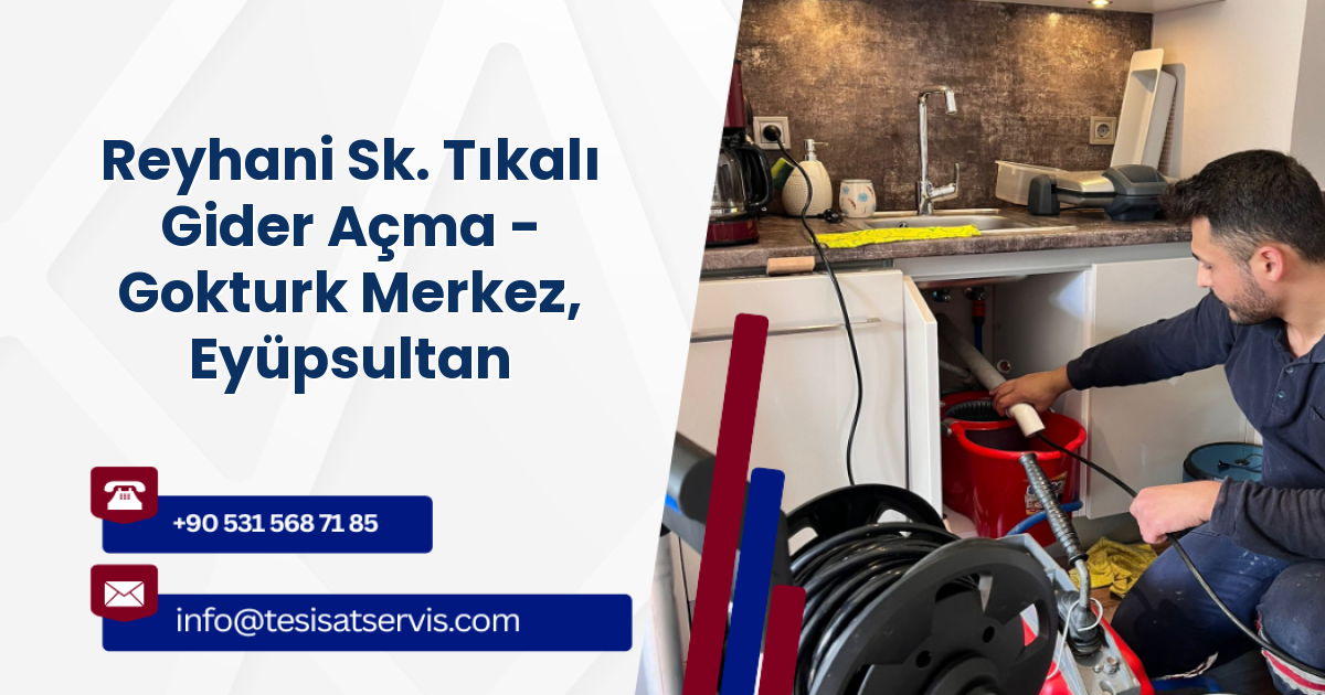 Reyhani Sk. Tıkalı Gider Açma - Gokturk Merkez, Eyüpsultan