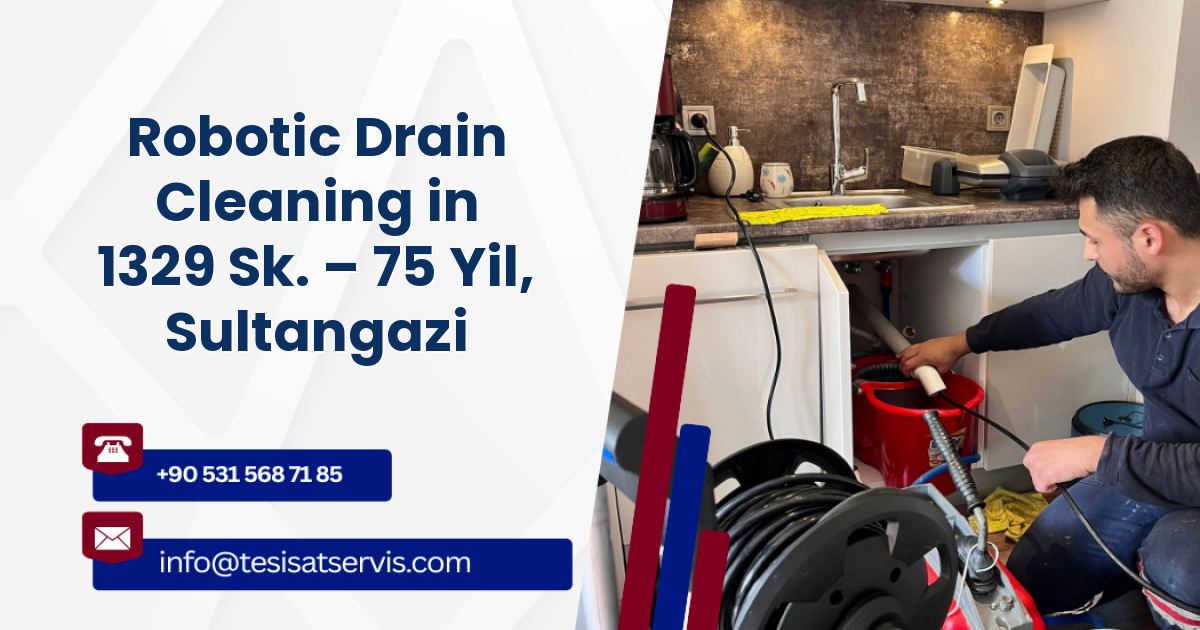 Robotic Drain Cleaning in 1329 Sk. – 75 Yil, Sultangazi