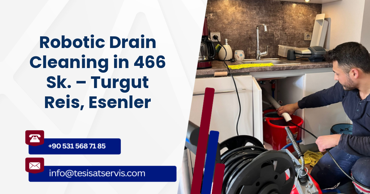 Robotic Drain Cleaning in 466 Sk. – Turgut Reis, Esenler