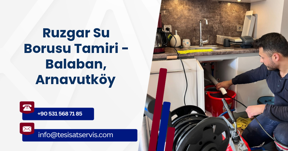Ruzgar Su Borusu Tamiri - Balaban, Arnavutköy