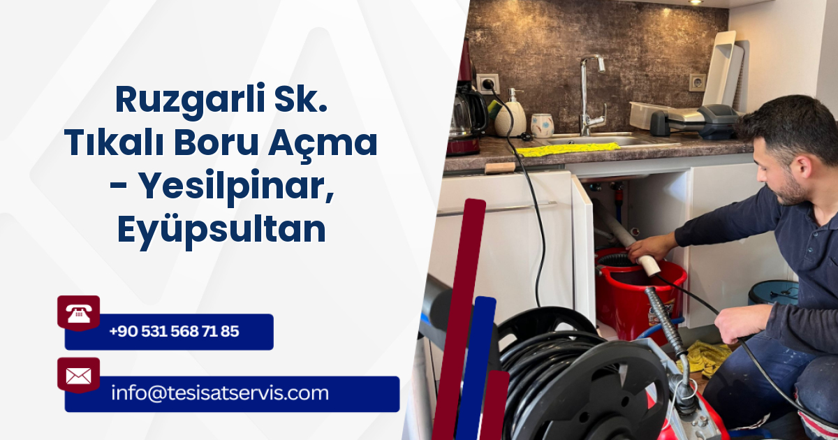 Ruzgarli Sk. Tıkalı Boru Açma - Yesilpinar, Eyüpsultan