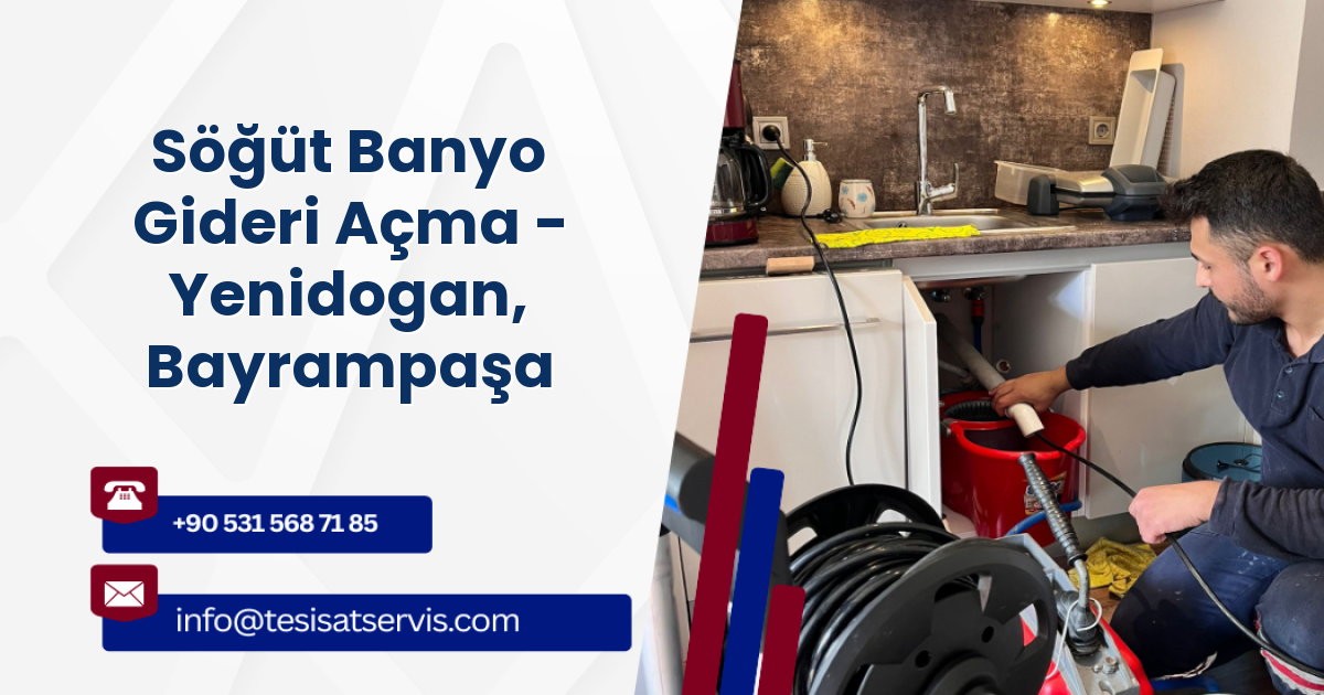 Söğüt Banyo Gideri Açma - Yenidogan, Bayrampaşa