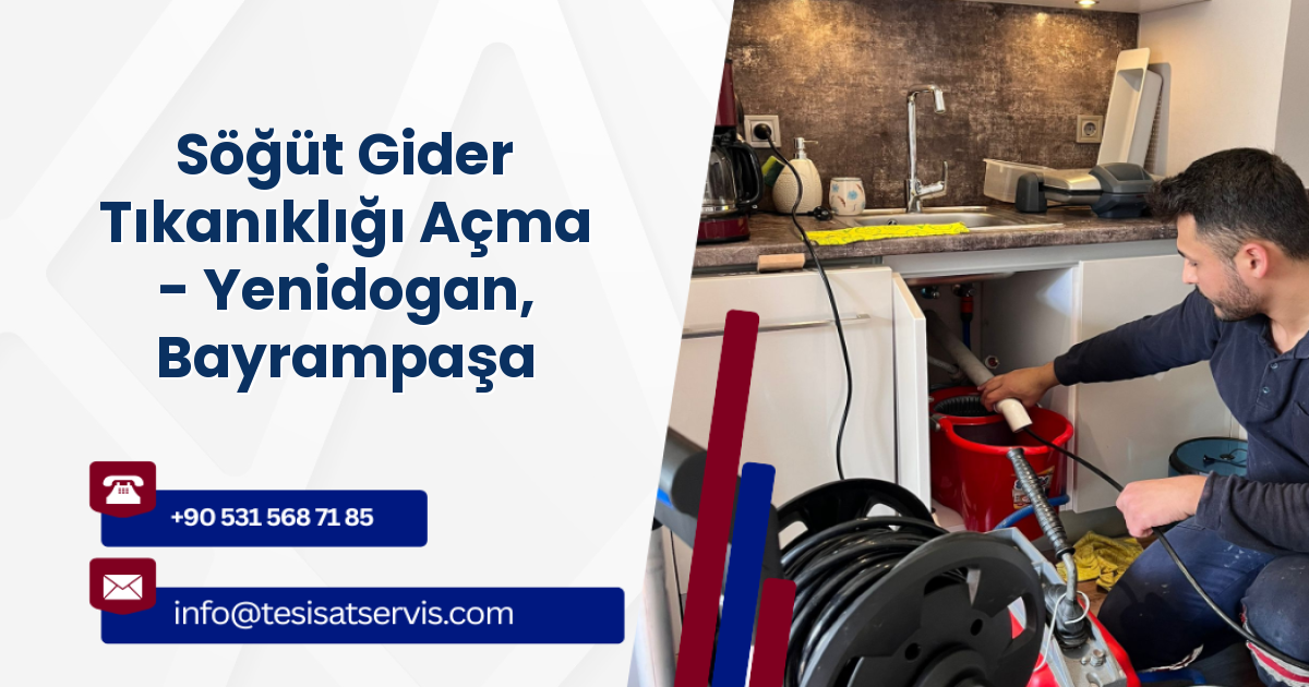 Söğüt Gider Tıkanıklığı Açma - Yenidogan, Bayrampaşa