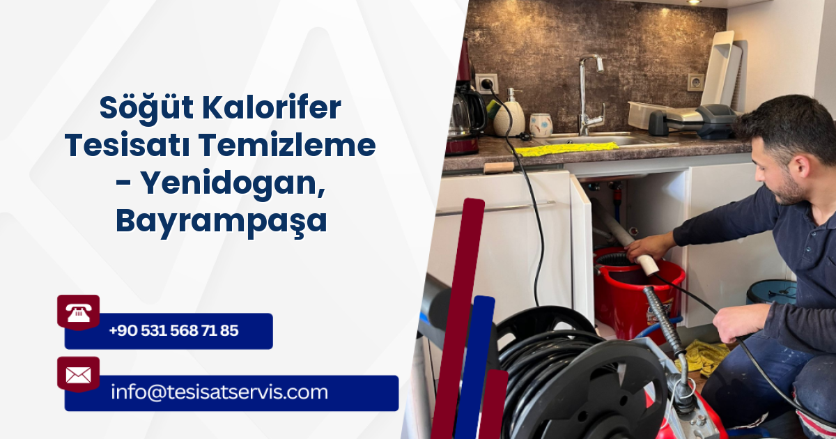 Söğüt Kalorifer Tesisatı Temizleme - Yenidogan, Bayrampaşa