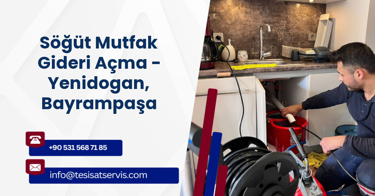 Söğüt Mutfak Gideri Açma - Yenidogan, Bayrampaşa