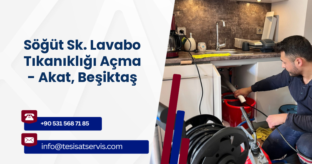 Söğüt Sk. Lavabo Tıkanıklığı Açma - Akat, Beşiktaş
