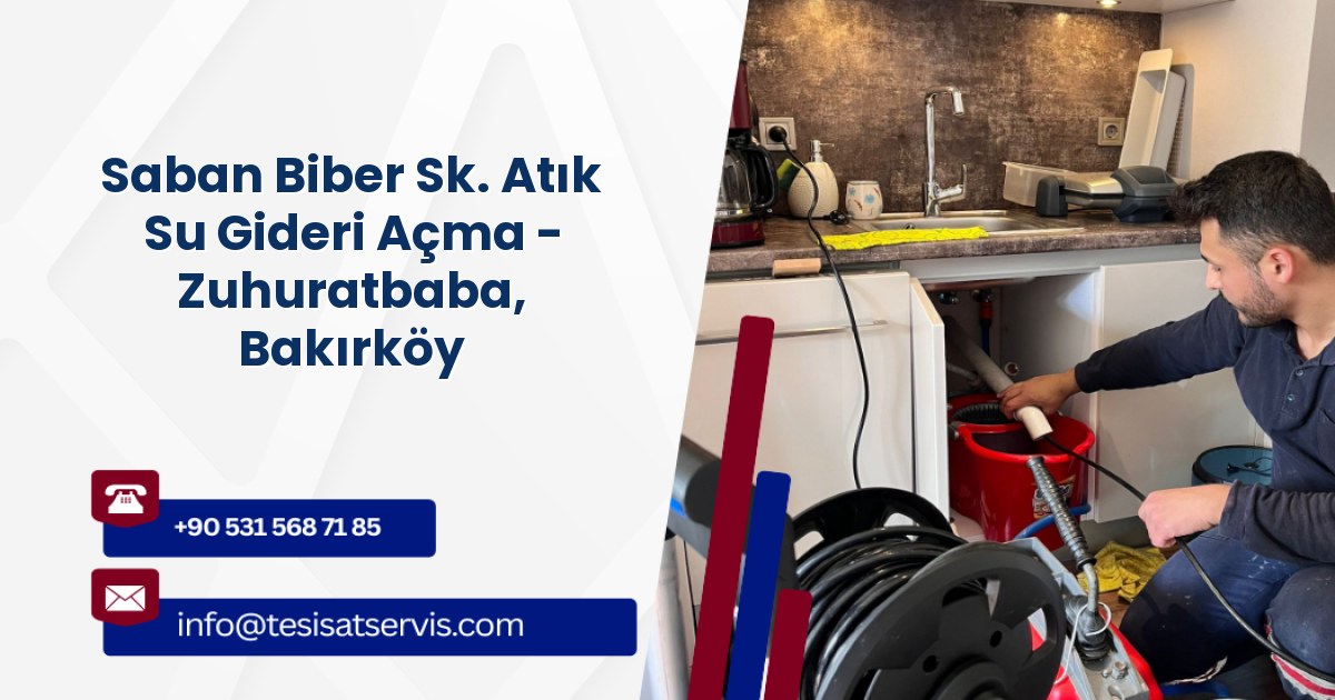 Saban Biber Sk. Atık Su Gideri Açma - Zuhuratbaba, Bakırköy