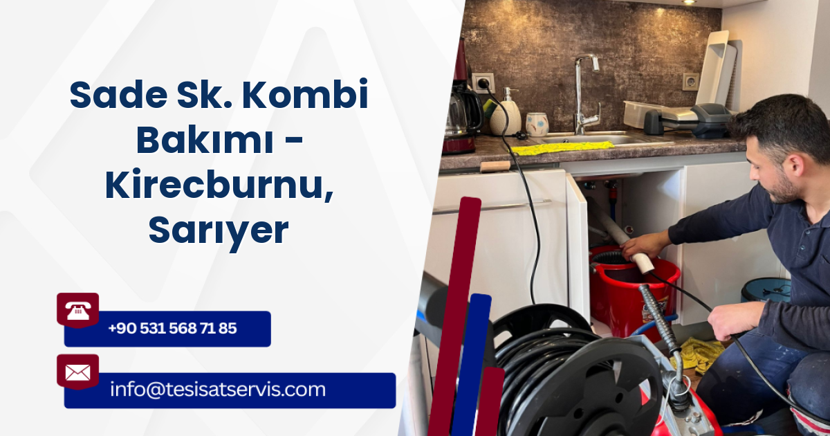 Sade Sk. Kombi Bakımı - Kirecburnu, Sarıyer