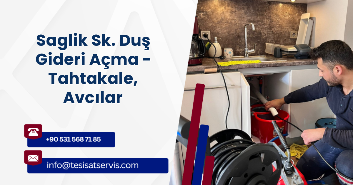 Saglik Sk. Duş Gideri Açma - Tahtakale, Avcılar