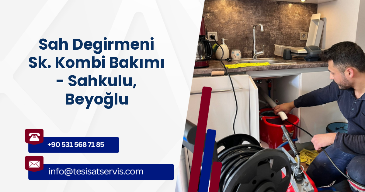 Sah Degirmeni Sk. Kombi Bakımı - Sahkulu, Beyoğlu