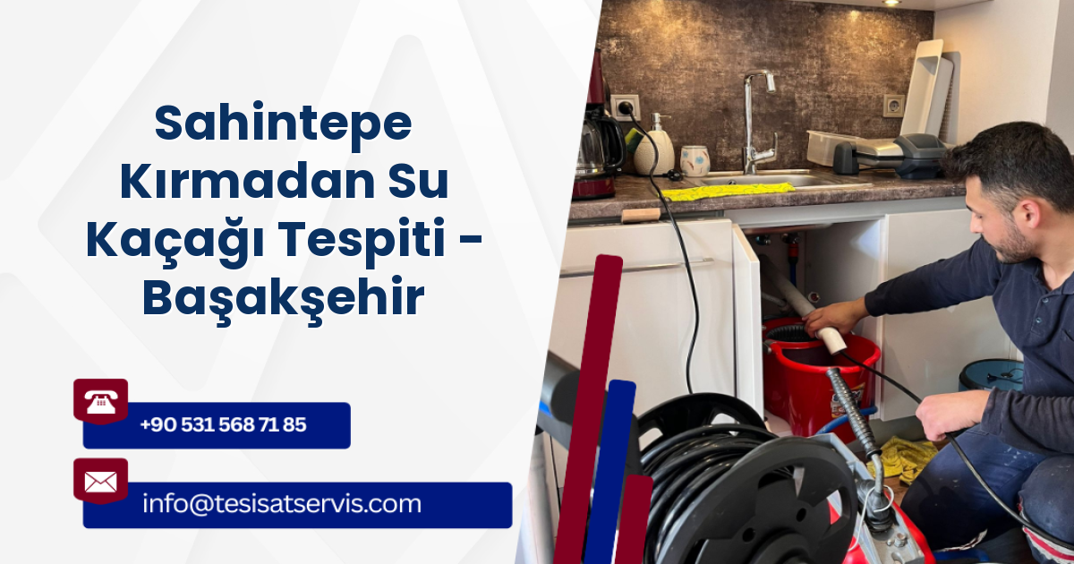 Sahintepe Kırmadan Su Kaçağı Tespiti - Başakşehir