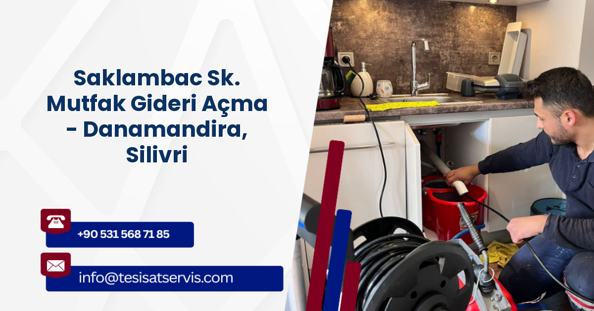 Saklambac Sk. Mutfak Gideri Açma - Danamandira, Silivri
