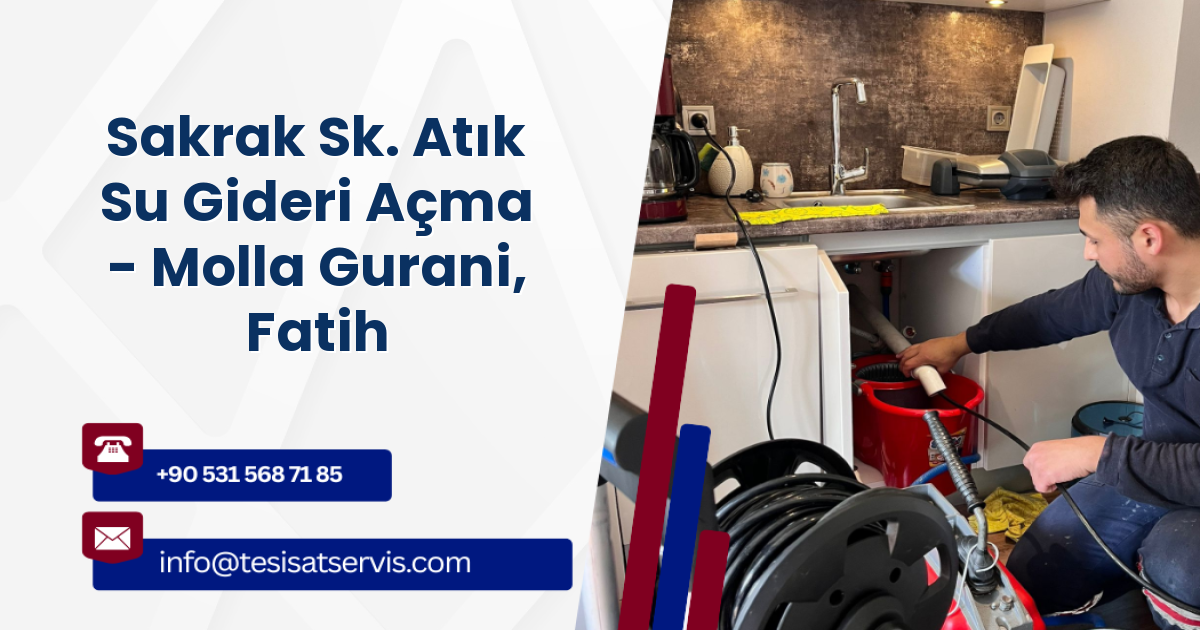 Sakrak Sk. Atık Su Gideri Açma - Molla Gurani, Fatih