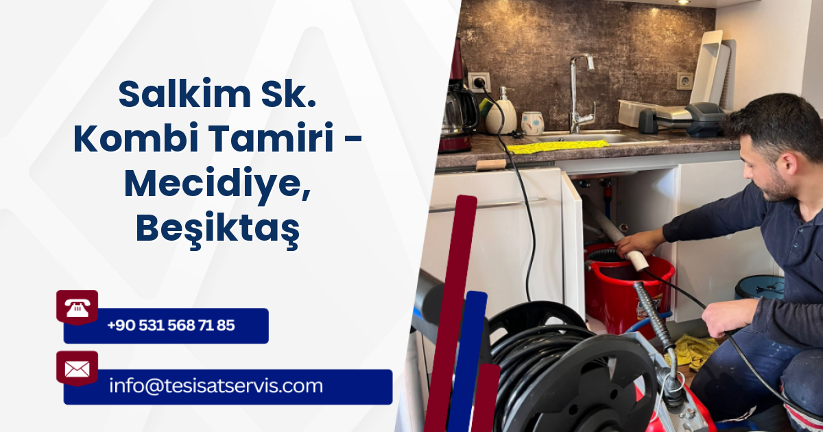 Salkim Sk. Kombi Tamiri - Mecidiye, Beşiktaş